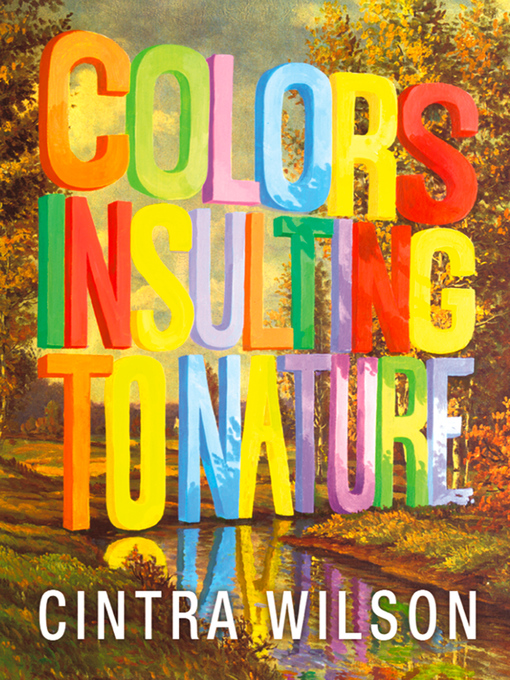 Title details for Colors Insulting to Nature by Cintra Wilson - Wait list